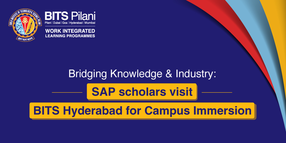 SAP scholars visit BITS Hyderabad for Campus Immersion