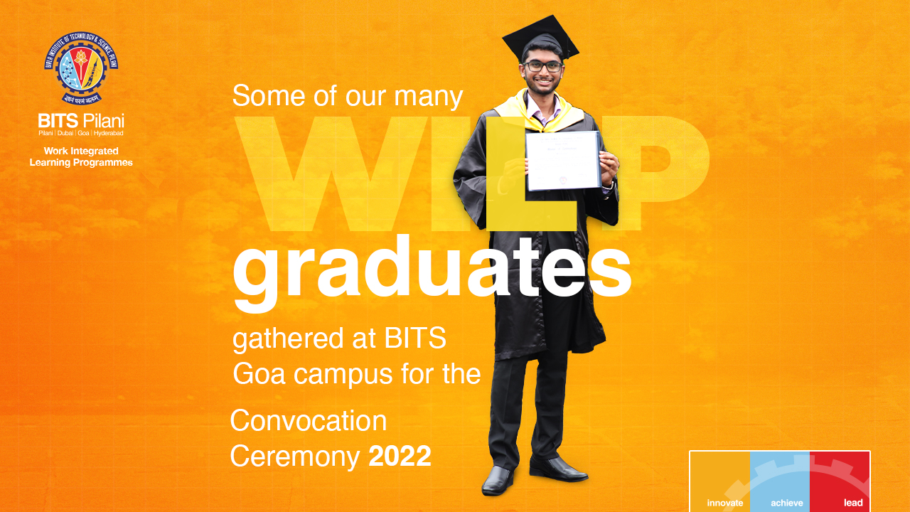 Some of our many WILP graduates gathered at BITS Goa campus for the Convocation Ceremony 2022.
