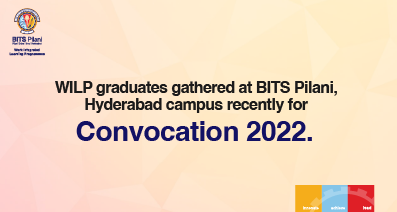 WILP graduates gathered at BITS Pilani Hyderabad Campus for convocation 2022