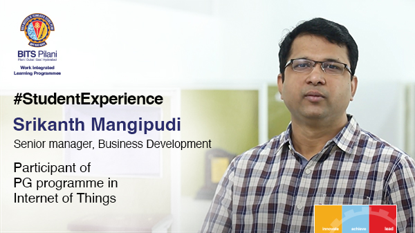 Srikanth Mangipudi speaks about his WILP experience