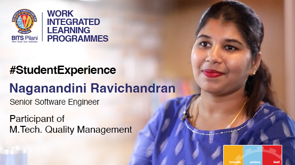Naganandini, alumnus of M.Tech. Quality Management programme speaks about her WILP experience