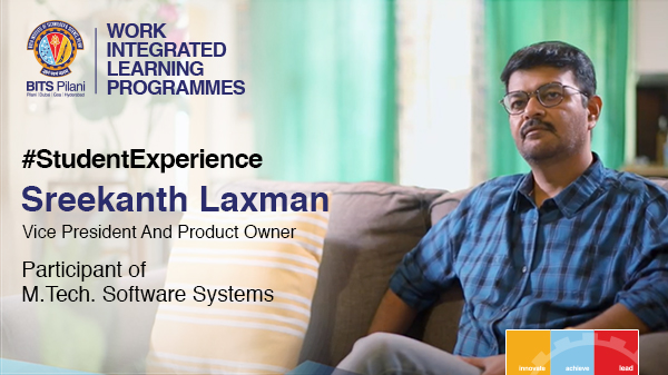 Student Speak | Sreekanth Laxman | M.Tech. Software Systems for Working Professionals