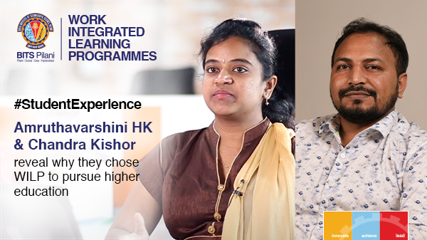 Amruthavarshini HK & Chandra Kishor reveal why they chose WILP to pursue higher education