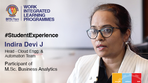 Indira Devi J, participant of M.Sc. Business Analytics programme speaks about her WILP experience
